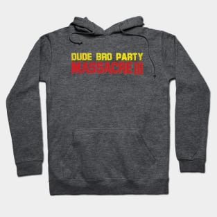 Dude Bro Party Massacre III - Logo Shirt Hoodie